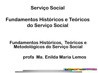 Serviço Social Fundamentos Históricos e Teóricos do Serviço Social