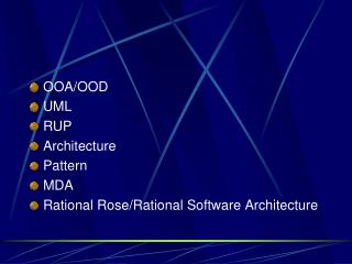 OOA/OOD UML RUP Architecture Pattern MDA Rational Rose/Rational Software Architecture