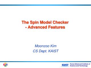 The Spin Model Checker - Advanced Features