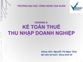 Giảng viên: Nguyễn Thị Ngọc Thủy Bộ môn kế toán- Khoa kinh tế