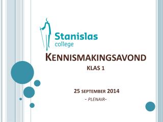 Kennismakingsavond klas 1 25 september 2014 - plenair-