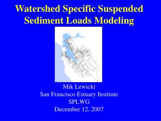 Mik Lewicki San Francisco Estuary Institute SPLWG December 12, 2007
