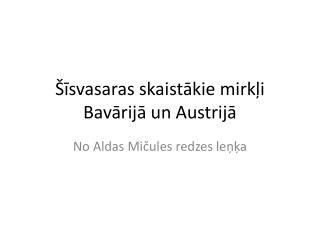 Šīsvasaras skaistākie mirkļi Bavārijā un Austrijā