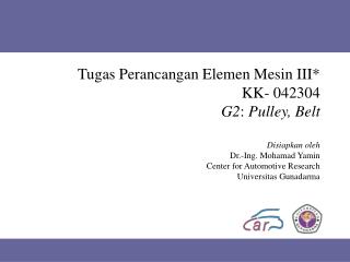 Tugas Perancangan Elemen Mesin III* KK- 042304 G2 : Pulley, Belt