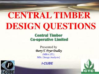 CENTRAL TIMBER DESIGN QUESTIONS