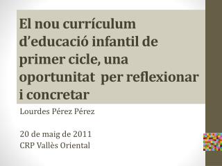 Lourdes Pérez Pérez 20 de maig de 2011 CRP Vallès Oriental