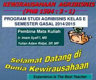 KEWIRAUSAHAAN AGRIBISNIS (PNB 1504 : 3 - 1)