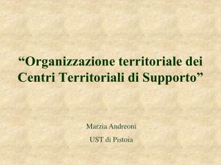 “Organizzazione territoriale dei Centri Territoriali di Supporto”