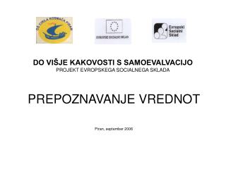 DO VIŠJE KAKOVOSTI S SAMOEVALVACIJO PROJEKT EVROPSKEGA SOCIALNEGA SKLADA