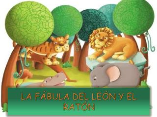 LA FÁBULA DEL LEÓN Y EL RATÓN