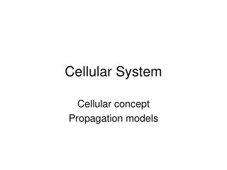 Cellular System