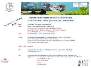 Rentrée des écoles doctorales de Poitiers UFR SFA – Site SP2MI (Futuroscope) Amphi IFMI