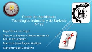 C entro de Bachillerato T écnologico Industrial y de Serivicio N° 83