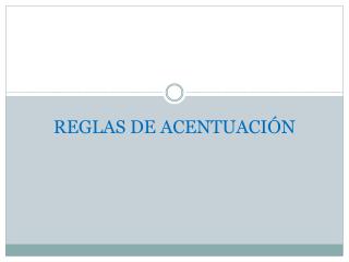 REGLAS DE ACENTUACIÓN