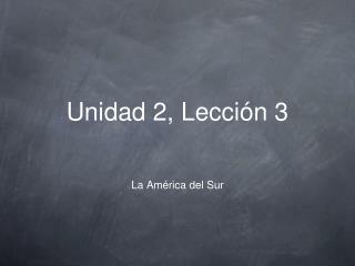 Unidad 2, Lección 3