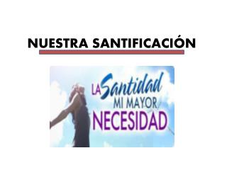 NUESTRA SANTIFICACIÓN