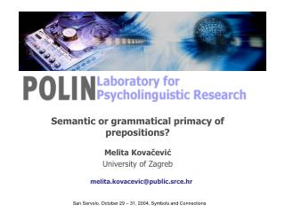 Semantic or grammatical primacy of prepositions? Melita Kovačević University of Zagreb