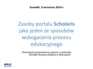 Zasoby portalu Scholaris jako jeden ze sposobów wzbogacenia procesu edukacyjnego