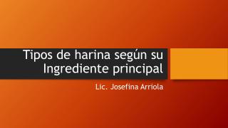 Tipos de harina según su Ingrediente principal