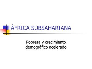 ÁFRICA SUBSAHARIANA