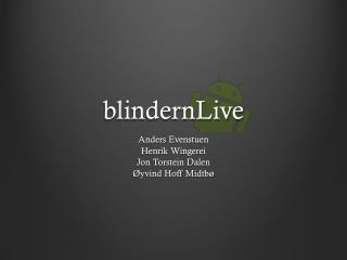 blindernLive