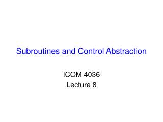 Subroutines and Control Abstraction