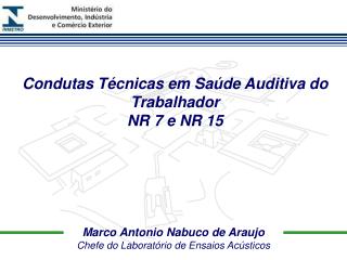 Marco Antonio Nabuco de Araujo Chefe do Laboratório de Ensaios Acústicos