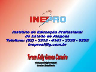 Instituto de Educação Profissional do Estado de Alagoas Telefone: (82) - 3315 - 4141 - 3338 - 8255