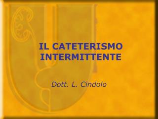 IL CATETERISMO INTERMITTENTE