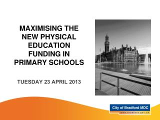 MAXIMISING THE NEW PHYSICAL EDUCATION FUNDING IN PRIMARY SCHOOLS