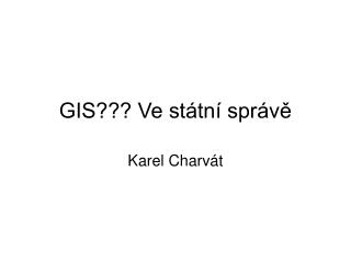 GIS??? Ve státní správě