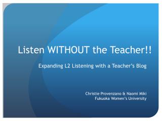 Listen WITHOUT the Teacher!!