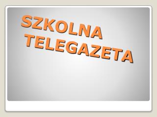 SZKOLNA TELEGAZETA