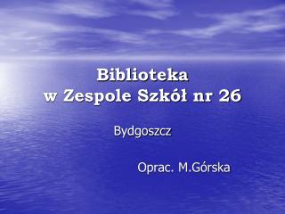 Biblioteka w Zespole Szkół nr 26