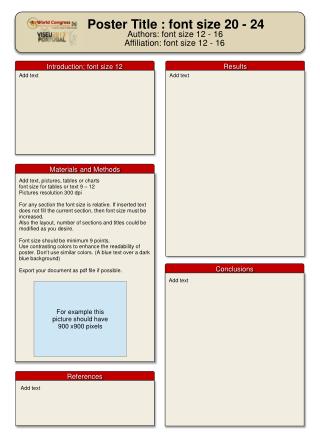 Add text, pictures, tables or charts font size for tables or text 9 – 12