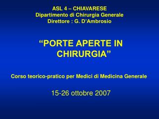 ASL 4 – CHIAVARESE Dipartimento di Chirurgia Generale Direttore : G. D’Ambrosio