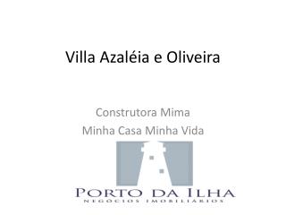 Villa Azaléia e Oliveira