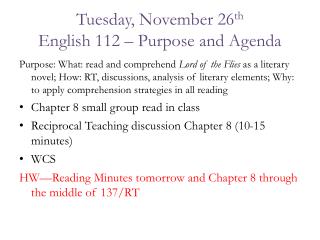 Tuesday, November 26 th English 112 – Purpose and Agenda