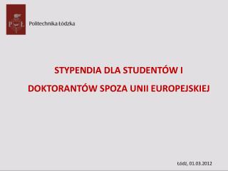 STYPENDIA DLA STUDENTÓW I DOKTORANTÓW SPOZA UNII EUROPEJSKIEJ