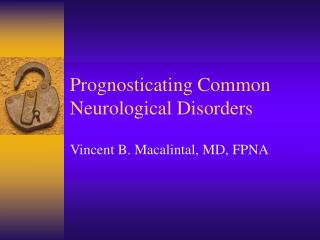 Prognosticating Common Neurological Disorders