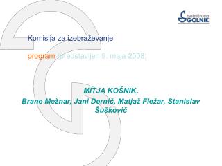 Komisija za izobraževanje program (predstavljen 9. maja 2008)