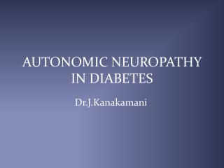 AUTONOMIC NEUROPATHY IN DIABETES