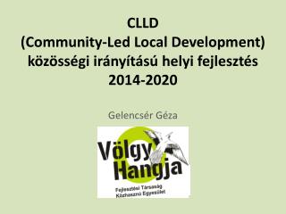CLLD ( Community-Led Local Development ) közösségi irányítású helyi fejlesztés 2014-2020