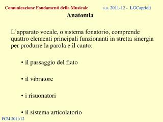 Comunicazione Fondamenti della Musicale a.a. 2011-12 - LGCaprioli Anatomia