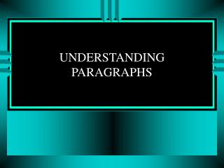 UNDERSTANDING PARAGRAPHS