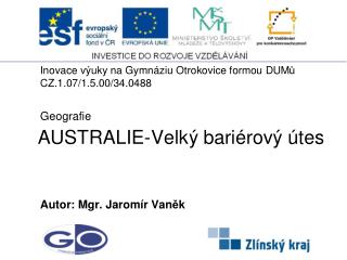 AUSTRÁLIE Velký bariérový útes