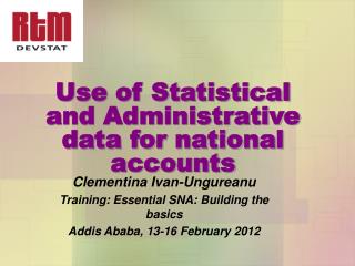 Use of Statistical and Administrative data for national accounts