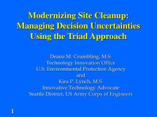 Deana M. Crumbling, M.S. Technology Innovation Office U.S. Environmental Protection Agency and