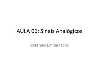 AULA 06: Sinais Analógicos