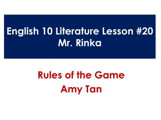 English 10 Literature Lesson #20 Mr. Rinka